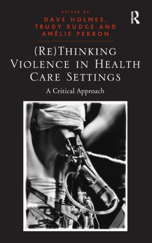 (Re)Thinking Violence in Health Care Settings