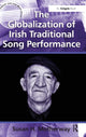 Book cover of: Globalization of Irish Traditional Song Performance. By: Susan H. Motherway