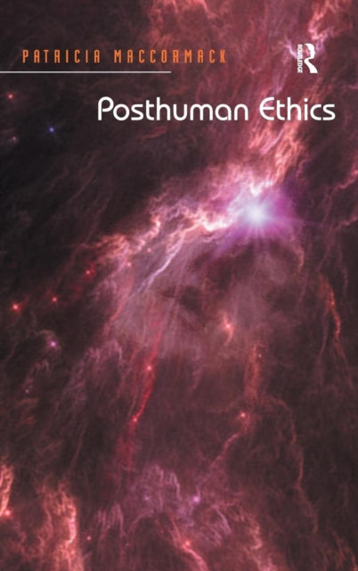 Book cover of: Posthuman Ethics. By: Patricia MacCormack