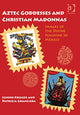 Book cover of: Aztec Goddesses and Christian Madonnas. By: Joseph Kroger