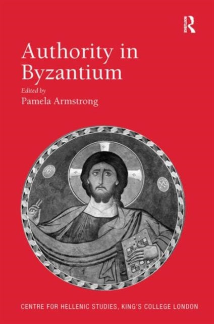 Book cover of: Authority in Byzantium. By: Pamela Armstrong