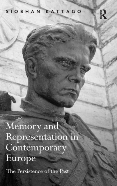 Book cover of: Memory and Representation in Contemporary Europe. By: Siobhan Kattago