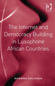 Book cover of: Internet and Democracy Building in Lusophone African Countries. By: Susana Salgado