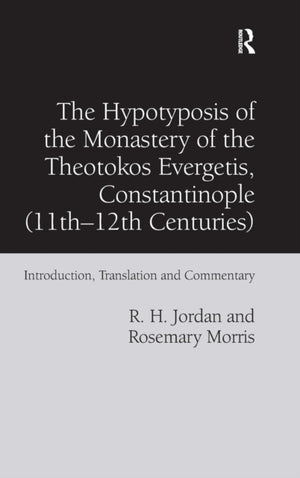 The Hypotyposis of the Monastery of the Theotokos Evergetis, Constantinople (11th–12th Centuries)