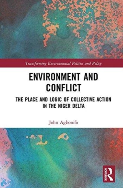 Book cover of: Environment and Conflict. By: John Agbonifo