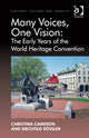 Book cover of: Many Voices, One Vision: The Early Years of the World Heritage Convention. By: Christina Cameron