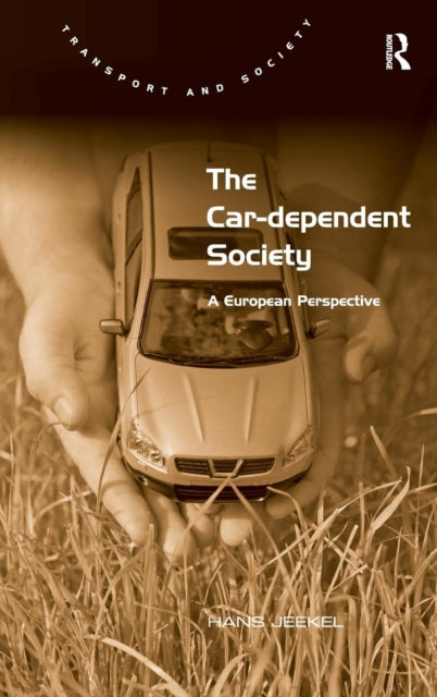 Book cover of: Car-dependent Society. By: Hans Jeekel