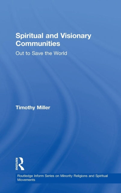 Book cover of: Spiritual and Visionary Communities. By: Timothy Miller