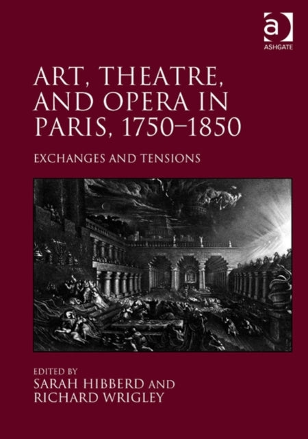 Book cover of: Art, Theatre, and Opera in Paris, 1750-1850. By: Richard Wrigley