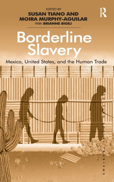 Book cover of: Borderline Slavery. By: Susan Tiano