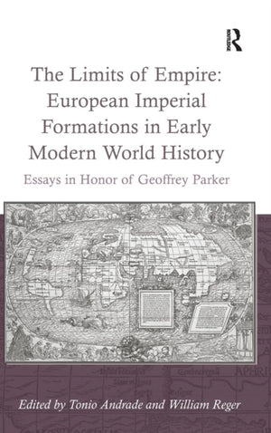 The Limits of Empire: European Imperial Formations in Early Modern World History