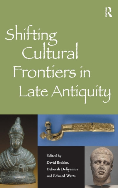 Book cover of: Shifting Cultural Frontiers in Late Antiquity. By: David Brakke