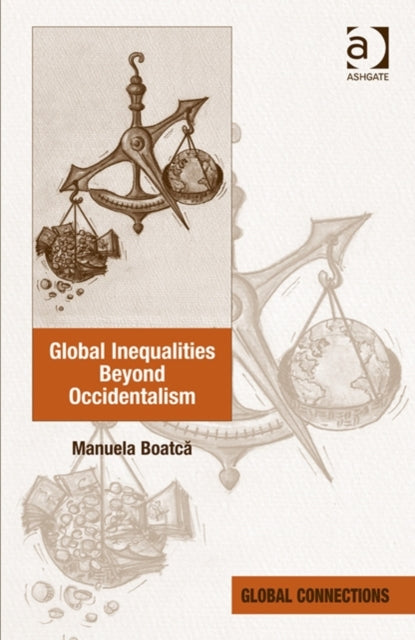 Book cover of: Global Inequalities Beyond Occidentalism. By: Manuela Boatcă