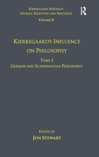 Book cover of: Volume 11, Tome I: Kierkegaard's Influence on Philosophy. By: Jon Stewart undifferentiated