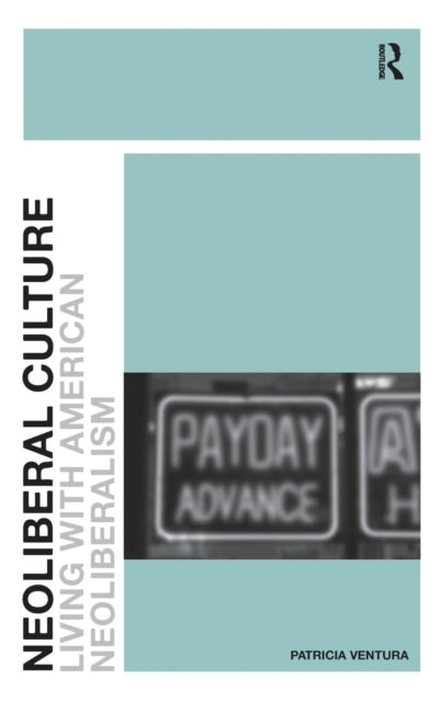 Book cover of: Neoliberal Culture. By: Ventura, Patricia Prof