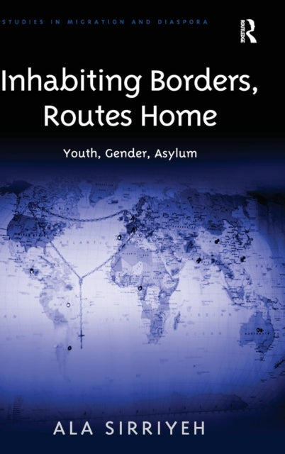 Book cover of: Inhabiting Borders, Routes Home
