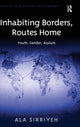 Book cover of: Inhabiting Borders, Routes Home