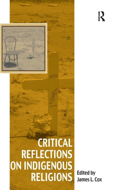 Book cover of: Critical Reflections on Indigenous Religions. By: Cox, James L.
