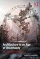 Book cover of: Architecture in an Age of Uncertainty. By: Benjamin Flowers