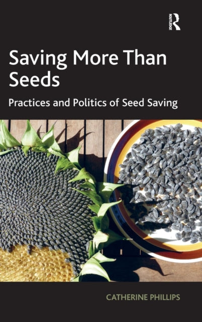 Book cover of: Saving More Than Seeds. By: Catherine Phillips