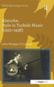 Book cover of: Alaturka: Style in Turkish Music (1923–1938). By: John Morgan O'Connell