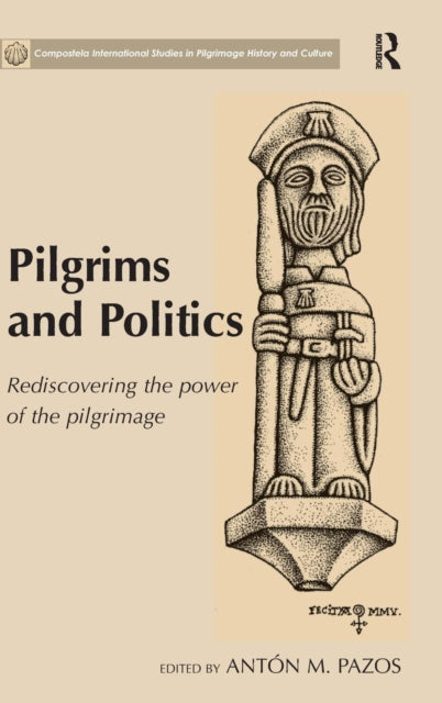 Book cover of: Pilgrims and Politics. By: Antón M. Pazos