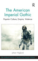 Book cover of: American Imperial Gothic. By: Johan Anders Höglund