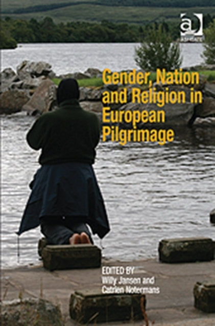 Book cover of: Gender, Nation and Religion in European Pilgrimage. By: Willy Jansen