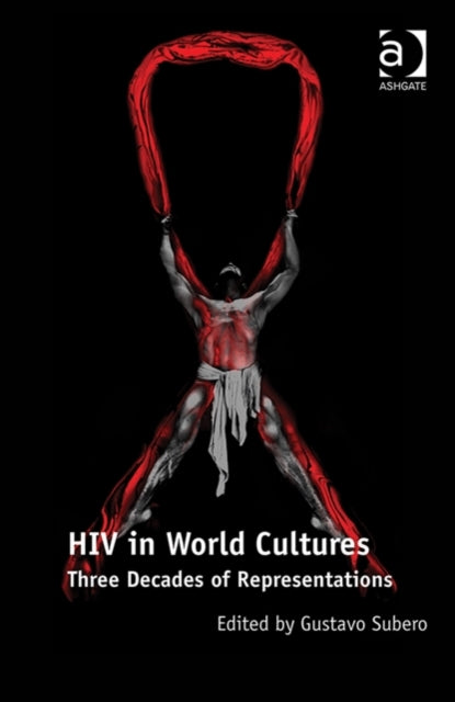 Book cover of: HIV in World Cultures. By: Gustavo Subero