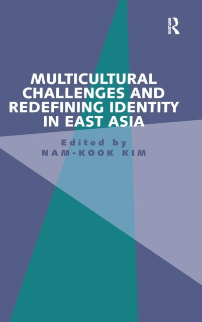 Book cover of: Multicultural Challenges and Redefining Identity in East Asia. By: Nam-Kook Kim