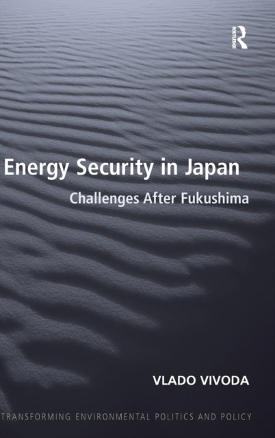 Book cover of: Energy Security in Japan. By: Vlado Vivoda