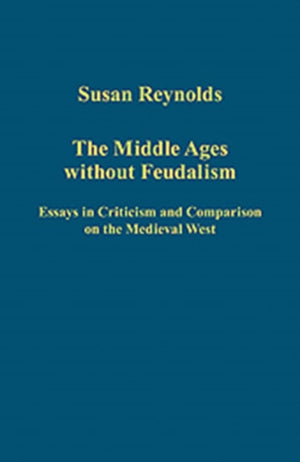 The Middle Ages without Feudalism