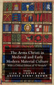 Book cover of: Arma Christi in Medieval and Early Modern Material Culture. By: Lisa H. Cooper