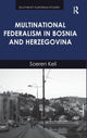 Book cover of: Multinational Federalism in Bosnia and Herzegovina. By: Soeren Keil
