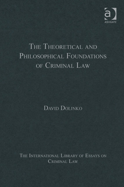 Book cover of: Theoretical and Philosophical Foundations of Criminal Law. By: David Dolinko