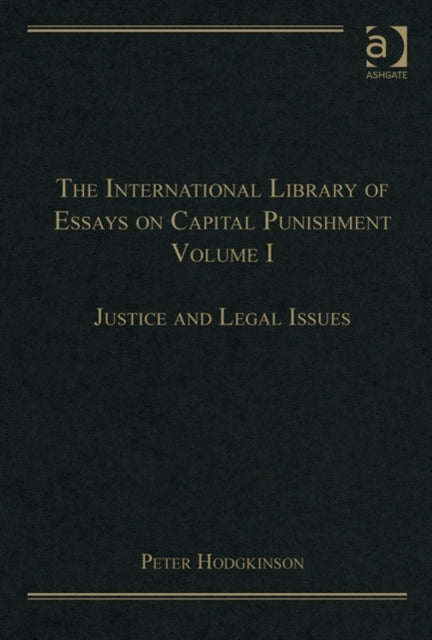 The International Library of Essays on Capital Punishment, Volume 1