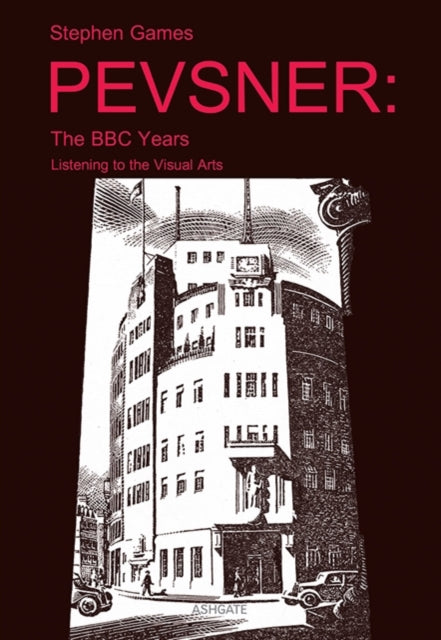 Book cover of: Pevsner: The BBC Years. By: Stephen Games