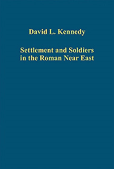 Settlement and Soldiers in the Roman Near East