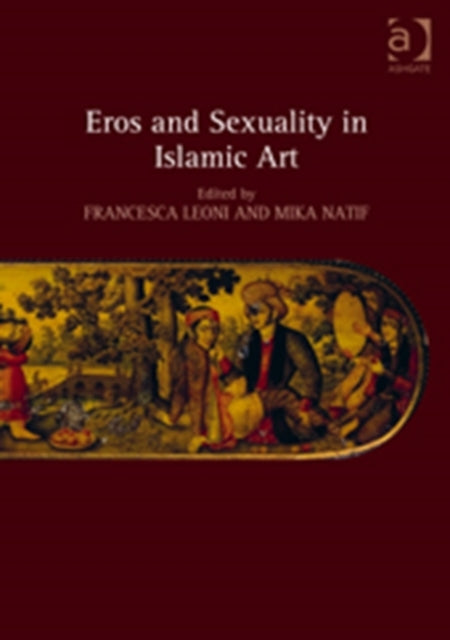 Book cover of: Eros and Sexuality in Islamic Art