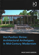 Book cover of: Hut Pavilion Shrine: Architectural Archetypes in Mid-Century Modernism. By: Miles David Samson