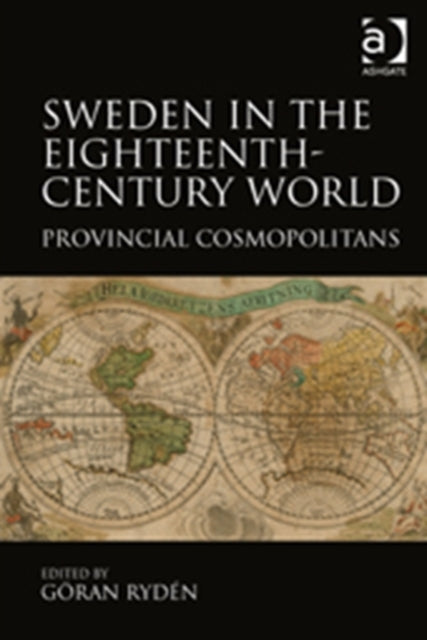 Book cover of: Sweden in the Eighteenth-Century World. By: Göran Rydén