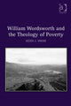 Book cover of: William Wordsworth and the Theology of Poverty. By: Heidi J. Snow