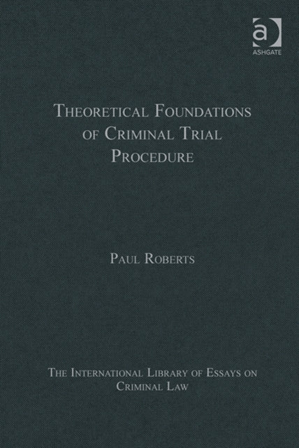 Theoretical Foundations of Criminal Trial Procedure