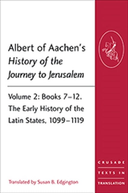Book cover of: Albert of Aachen's History of the Journey to Jerusalem. By: SUSAN B.EDGINGTON