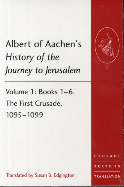 Book cover of: Albert of Aachen's History of the Journey to Jerusalem. By: Susan B. Edgington