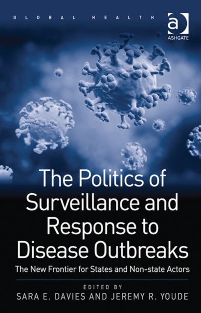 The Politics of Surveillance and Response to Disease Outbreaks