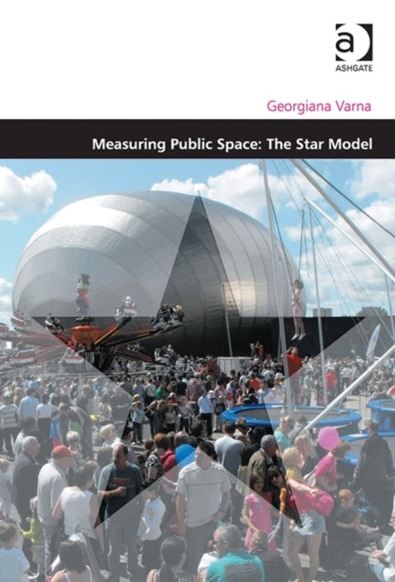 Book cover of: Measuring Public Space: The Star Model. By: Georgiana Varna