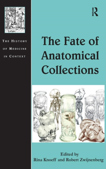 Book cover of: Fate of Anatomical Collections. By: Rina Knoeff