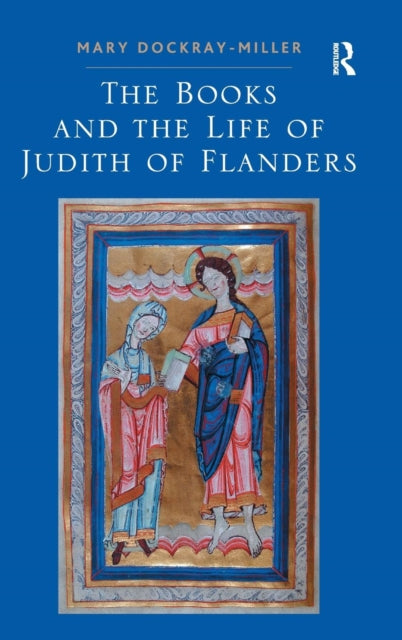 Book cover of: Books and the Life of Judith of Flanders. By: Mary Dockray-Miller