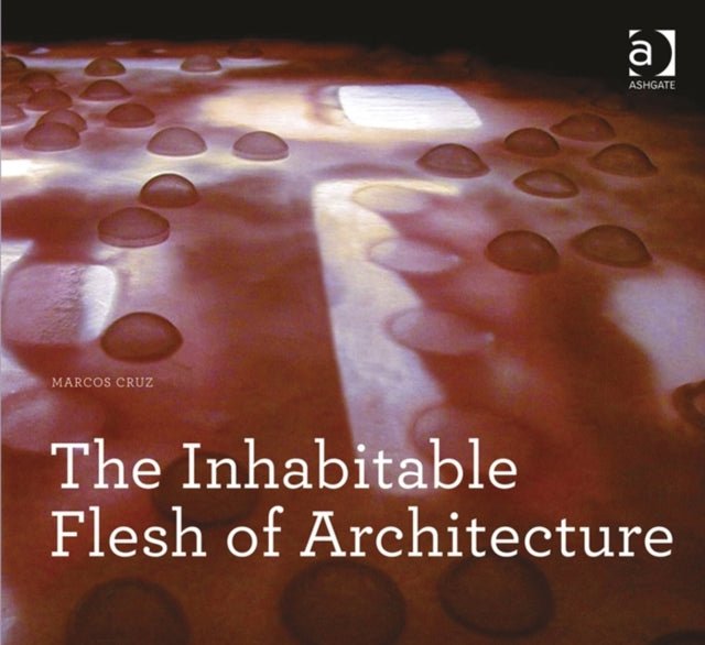 Book cover of: Inhabitable Flesh of Architecture